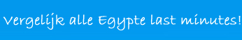 Vergelijk Egypte Last minutes